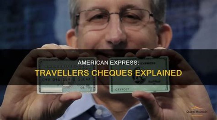 Are American Express Travellers cheques still valid?
