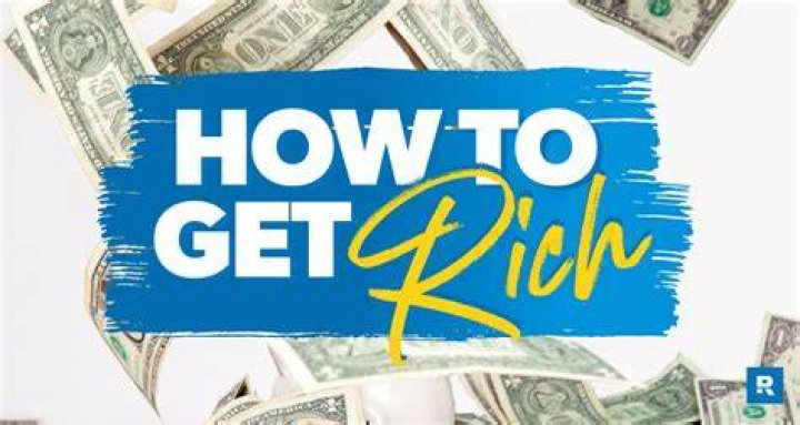How can I get rich quick?